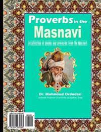 Proverbs in the Masnavi: A Collection of Poems and Proverbs from the Masnavi