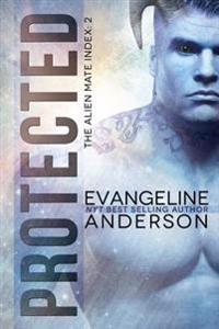 Protected: Book 2 of the Alien Mate Index series (Bbw Alien Warrior Science Fiction Romance)