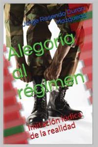 Alegoria al regimen: Imitacion ludica de la realidad