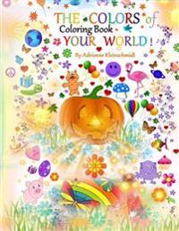 THE COLORS of YOUR WORLD COLORING BOOK