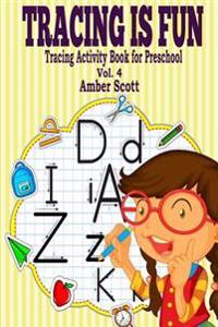 Tracing Is Fun ( Tracing Activity Book For Preschool) - Vol. 4
