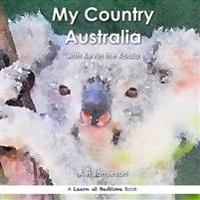 My Country Australia: with Kevin the Koala