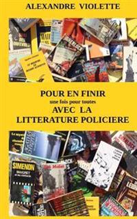Pour en finir (une fois pour toutes) avec la littérature policière