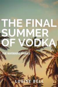 The Final Summer of Vodka: The Marmaris Diaries