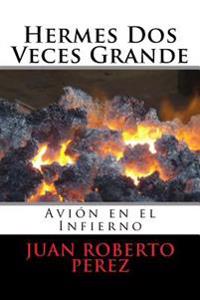 Hermes Dos Veces Grande