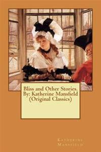 Bliss and Other Stories