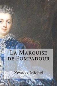 La Marquise De Pompadour