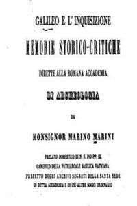 Galileo e l'Inquisizione, Memorie Storico-Critiche Dirette Alla Roman Accademia di Archeologia