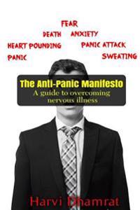 The Anti-Panic Manifesto: A guide to overcoming nervous illness