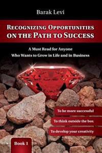 Self Improvement: Personal Growth: Recognizing Opportunities on the Path to Succ: Personal Development: Get Life Skills to Success in Li