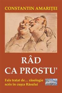 Rad CA Prostu': Fals Tratat de Rasologie, Scris in Cusca Rasului