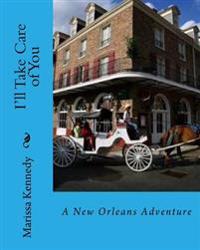 I'll Take Care of You: A New Orleans Adventure