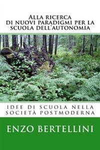 Alla ricerca di nuovi paradigmi per la scuola dell'autonomia