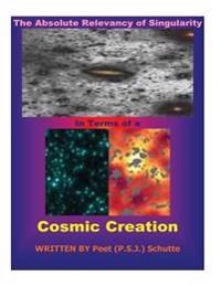The Absolute Relevancy of Singularity In Terms of a Cosmic Creation
