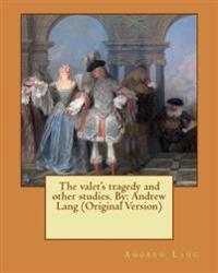 The Valet's Tragedy and Other Studies