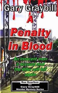 A Penalty in Blood: An innocent man is accused and the killer will kill again