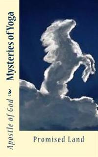 Mysteries of Yoga: Promised Land
