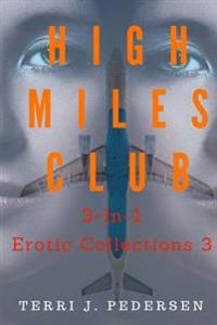 High Miles Club 3-In-1 Erotic Collections 3