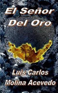 El se�or del oro/ The lord of gold