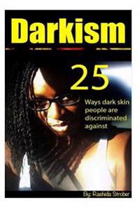 Darkism: 25 Ways Dark Skin People are Discriminated Against