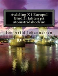 Avdeling X i Europol Bind 2: Jakten på atomstridshodene: Jakten på atomstridshodene
