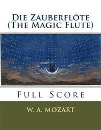 Die Zauberflöte (The Magic Flute): full orchestral score
