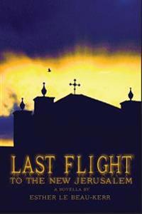 Last Flight to the New Jerusalem
