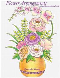 Flower Arrangements - A hand-drawn coloring book