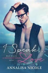 I Speak...love
