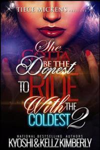 She Gotta Be the Dopest to Ride With the Coldest