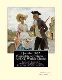 Queechy, 1852. (Complete set volume 1 AND 2) World's Classics: Susan Bogert Warner, Pen name, Elizabeth Wetherell.
