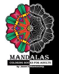 Bokomslag för "Mandalas Coloring Books for Adults: A Coloring Book for Adults"