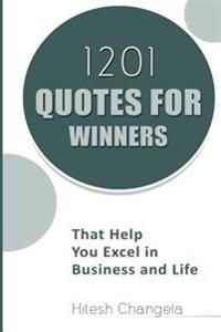1201 Quotes for Winners: That help you Excel in Business and Life