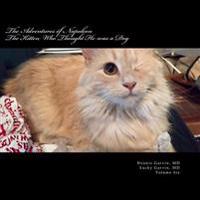 The Adventures of Napoleon: The Kitten Who Thought He Was a Dog