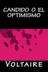 Candido o el optimismo/ Candide or, The Optimist