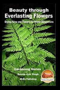 Beauty Through Everlasting Flowers