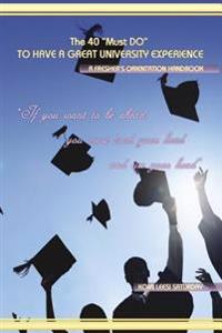 The 40 "Must DO" TO HAVE A GREAT UNIVERSITY EXPERIENCE