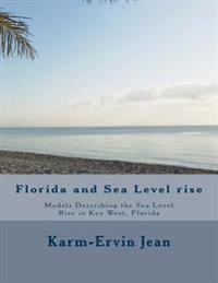 Florida and Sea Level Rise: Models Describing the Sea Level Rise in Key West, Florida