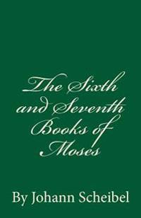 Bokomslag för "The Sixth and Seventh Books of Moses"