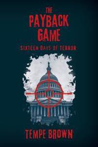 The Payback Game: Sixteen Days of Terror
