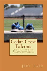 Cedar Crest Falcons: Tales of the High Flying Cedar Crest athletic department