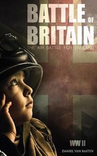 WWII: Battle of Britain - The Air Battle For England