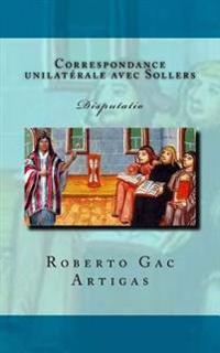 Correspondance Unilaterale Avec Sollers