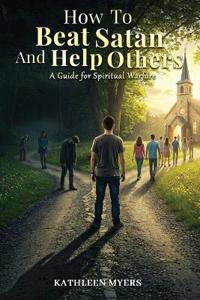 How to Beat Satan and Help Others