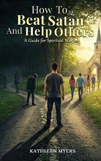 How to Beat Satan and Help Others