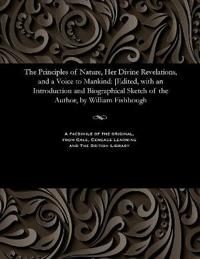 The Principles of Nature, Her Divine Revelations, and a Voice to Mankind