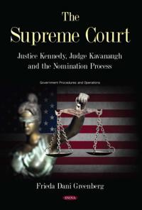 Supreme Court: Justice Kennedy, Judge Kavanaugh and the Nomination Process