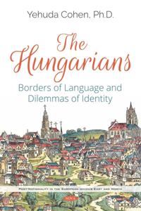 Hungarians: Borders of Language and Dilemmas of Identity