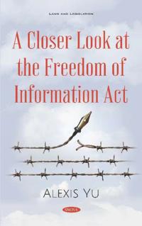 A Closer Look at the Freedom of Information Act