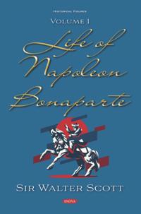 Life of Napoleon Bonaparte. Volume I